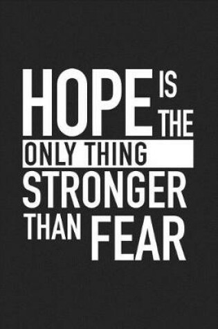 Cover of Hope Is the Only Thing Stronger Than Fear