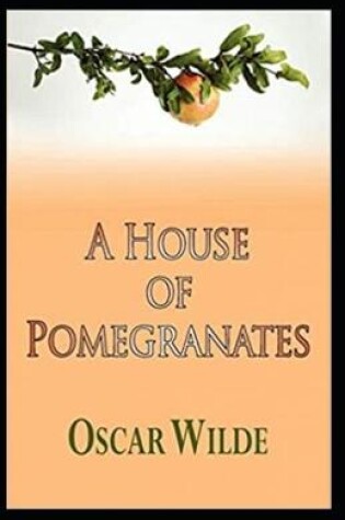 Cover of A House of Pomegranates (Illustarted)
