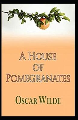 Book cover for A House of Pomegranates (Illustarted)