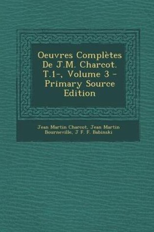 Cover of Oeuvres Completes de J.M. Charcot. T.1-, Volume 3