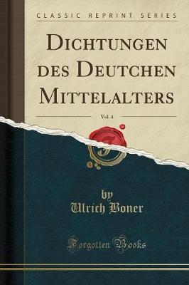 Book cover for Dichtungen Des Deutchen Mittelalters, Vol. 4 (Classic Reprint)