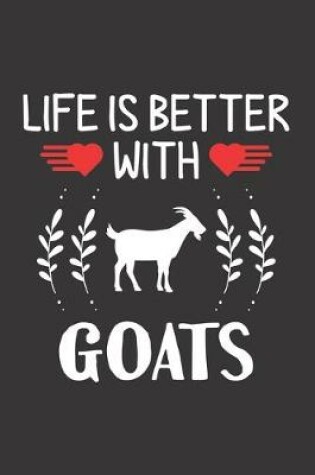 Cover of Life Is Better With Goats