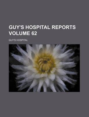 Book cover for Guy's Hospital Reports Volume 62