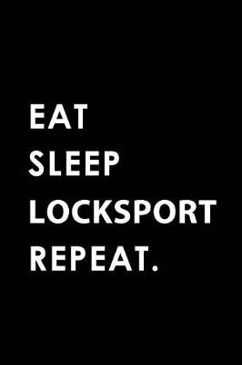 Book cover for Eat Sleep Locksport Repeat