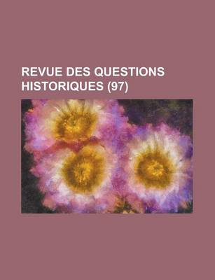 Book cover for Revue Des Questions Historiques (97)