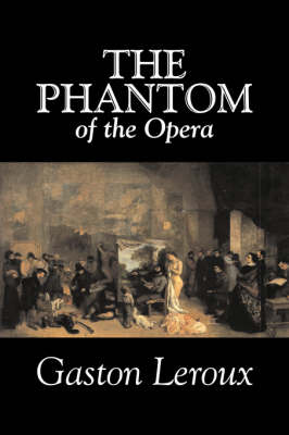 Book cover for The Phantom of the Opera by Gaston Leroux, Fiction, Classics