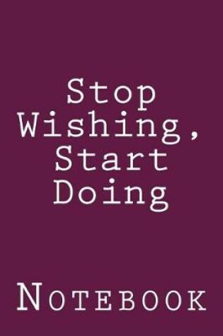 Cover of Stop Wishing, Start Doing