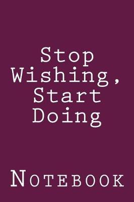 Book cover for Stop Wishing, Start Doing