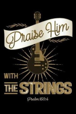 Cover of Praise Him With The Strings Psalm 150