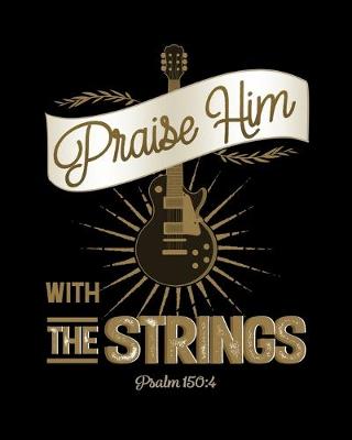 Book cover for Praise Him With The Strings Psalm 150