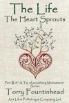 Book cover for The Life The Heart Sprouts