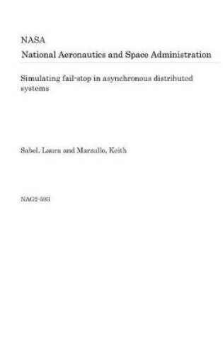 Cover of Simulating Fail-Stop in Asynchronous Distributed Systems