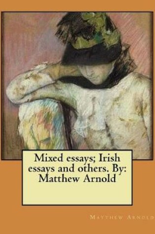 Cover of Mixed essays; Irish essays and others. By