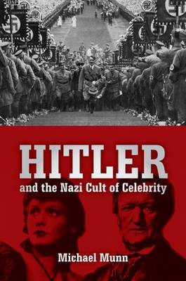 Book cover for Hitler and the Nazi Cult of Celebrity