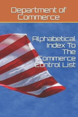 Cover of Alphabetical Index To The Commerce Control List