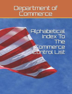Book cover for Alphabetical Index To The Commerce Control List