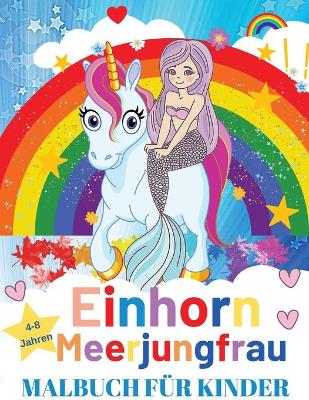 Book cover for Einhorn und Meerjungfrau Farbung Buch fur Kinder im Alter von 4-8