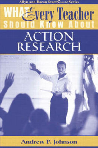Cover of What Every Teacher Should Know About Action Research
