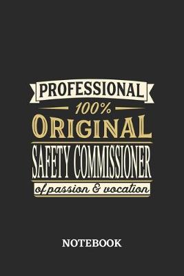 Book cover for Professional Original Safety Commissioner Notebook of Passion and Vocation