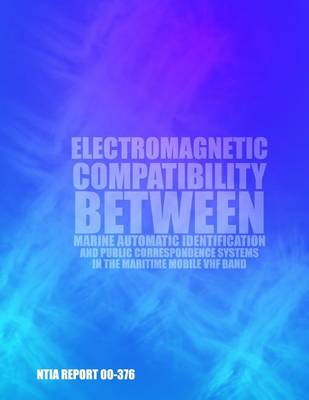 Book cover for Electromagnetic Compatibility Between Marine Automatic Identification and Public Correspondence Systems in Maritime Mobile VHF Band