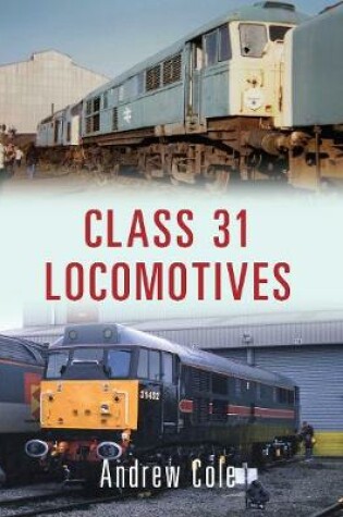 Cover of Class 31 Locomotives