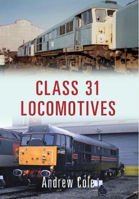 Cover of Class 31 Locomotives