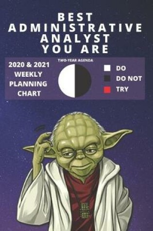 Cover of 2020 & 2021 Two-Year Weekly Planner For Administrative Analyst Job - Funny Yoda Quote Appointment Book Gift - Two Year Agenda Notebook