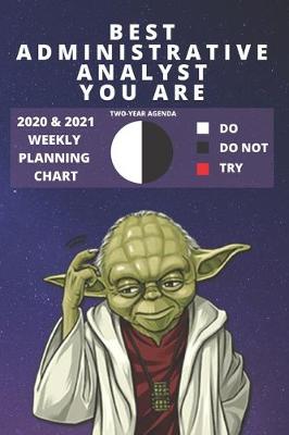 Book cover for 2020 & 2021 Two-Year Weekly Planner For Administrative Analyst Job - Funny Yoda Quote Appointment Book Gift - Two Year Agenda Notebook