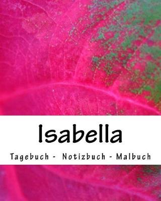 Book cover for Isabella - Tagebuch - Notizbuch - Malbuch