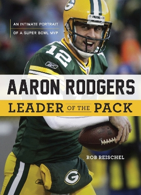 Book cover for Aaron Rodgers: Leader of the Pack