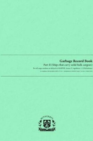 Cover of Garbage Record Logbook - Part II (Ships that carry solid bulk cargoes)