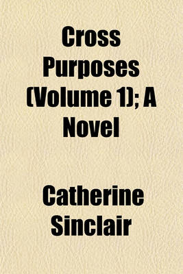 Book cover for Cross Purposes (Volume 1); A Novel