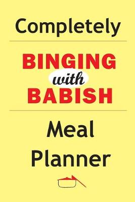 Book cover for Completely Binging With Babish Meal Planner