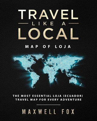 Book cover for Travel Like a Local - Map of Loja