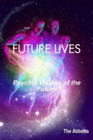 Cover of Future Lives - Psychic Visions of the Future!