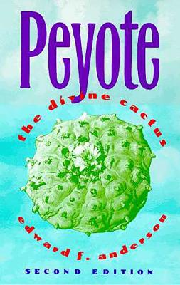 Book cover for Peyote: the Divine Cactus