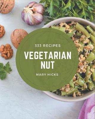 Book cover for 333 Vegetarian Nut Recipes