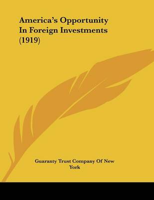 Book cover for America's Opportunity In Foreign Investments (1919)