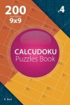 Book cover for Calcudoku - 200 Easy Puzzles 9x9 (Volume 4)