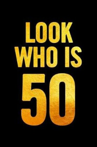 Cover of Look Who Is 50