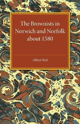 Book cover for The Brownists in Norwich and Norfolk about 1580