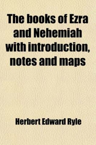 Cover of The Books of Ezra and Nehemiah with Introduction, Notes and Maps