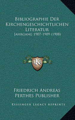 Book cover for Bibliographie Der Kirchengeschichtlichen Literatur