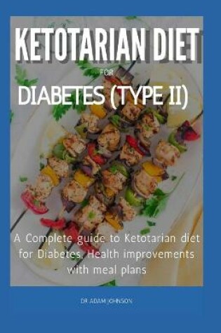 Cover of Ketotarian Diet for Diabetes (Type II)