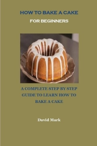 Cover of How to Bake a Cake for Beginners