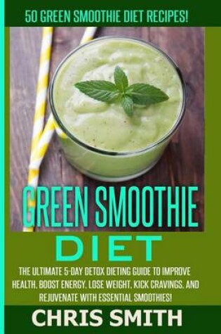 Cover of Green Smoothie Diet - Chris Smith