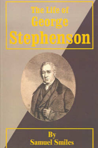 Cover of The Life of George Stephenson