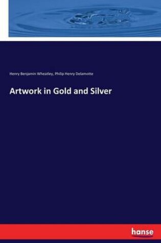 Cover of Artwork in Gold and Silver