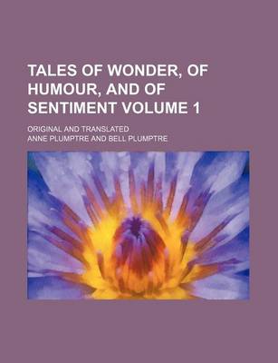 Book cover for Tales of Wonder, of Humour, and of Sentiment; Original and Translated Volume 1