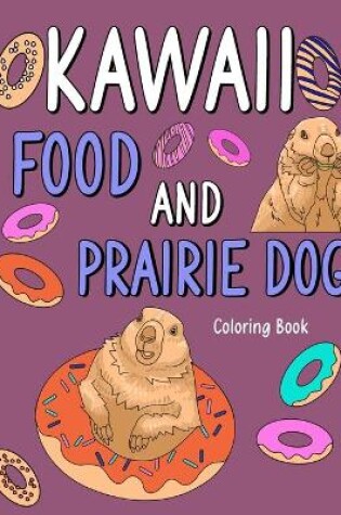 Cover of Kawaii Food and Prairie Dog